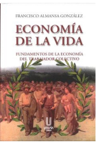 Economía de la vida. Fundamentos de la economía del trabajador colectivo