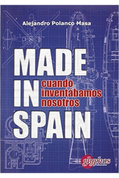 Made in Spain. Cuando inventábamos nosotros