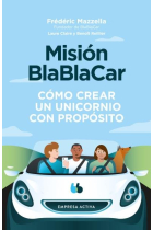 Misión BlaBlaCar. Cómo crear un unicornio con propósito