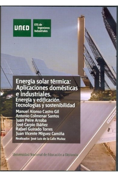 Energía solar térmica: aplicaciones domésticas e industriales. Energía y edificación: tecnologías y