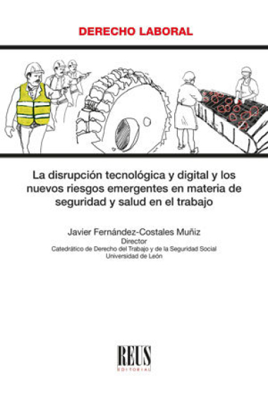 La disrupción tecnológica y digital y los nuevos riesgos emergentes en materia de seguridad y salud en el trabajo