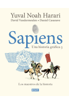 Sapiens. Los maestros de la historia. Una historia gráfica 3