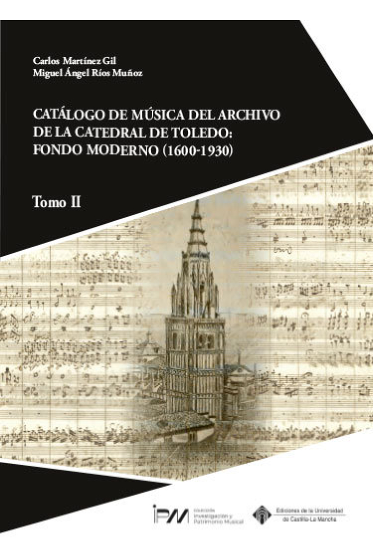 Catálogo de música del archivo de la Catedral de Toledo: fondo moderno (1600-1930). Tomo II