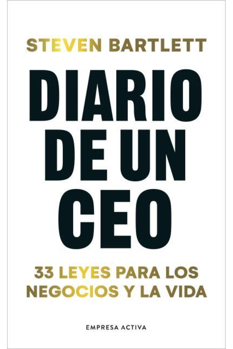 Diario de un CEO. 33 leyes para los negocios y la vida