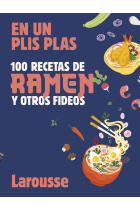 100 recetas de ramen y otros fideos. En un plis plas