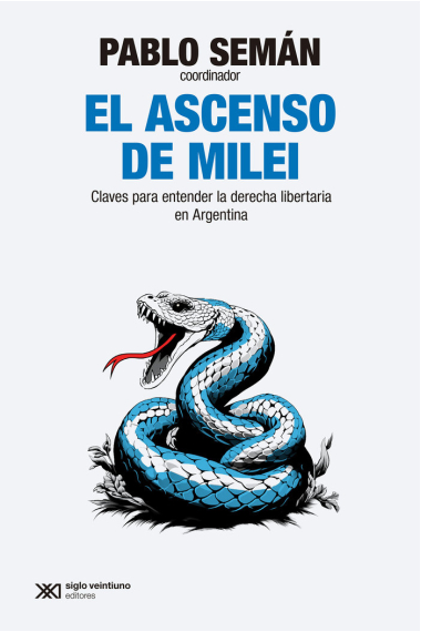 El ascenso de Milei. Claves para entender la derecha libertaria en Argentina