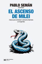 El ascenso de Milei. Claves para entender la derecha libertaria en Argentina