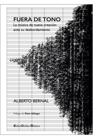 Fuera de tono. La música de nueva creación ante su desbordamiento