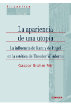 Apariencia de una utopia: la influencia de Kant y de Hegel en la estética de Theodor W. Adorno