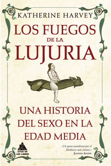 Los fuegos de la lujuria. Una historia del sexo en la Edad Media