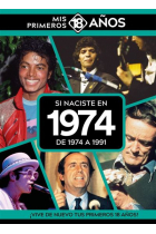 Si naciste en 1974. De 1974 a 1991 (Mis primeros 18 años)