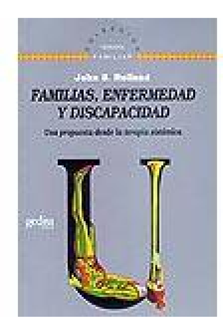 Familias, enfermedad y discapacidad.Una propuesta desde la terapia sistémica