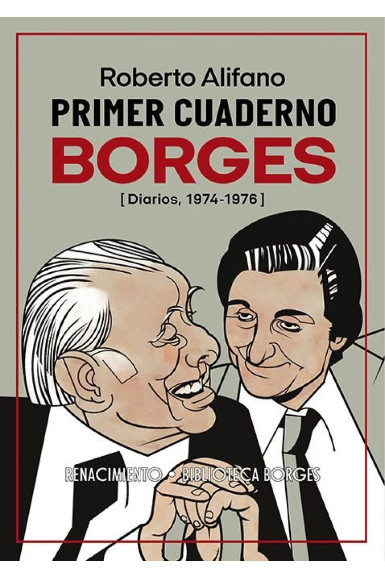 Primer cuaderno Borges: el jardín de conversaciones que se bifurcan (Diarios, 1974-1976)