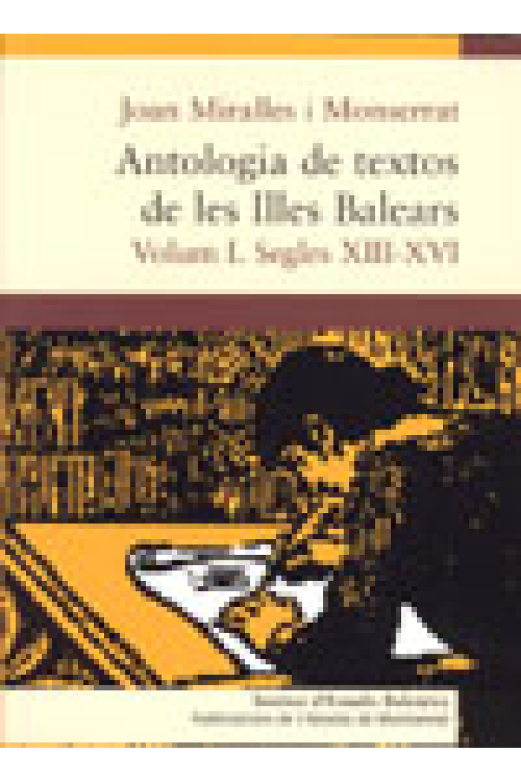 Antologia de textos de les Illes Balears Vol. I: Segles XIII-XVI