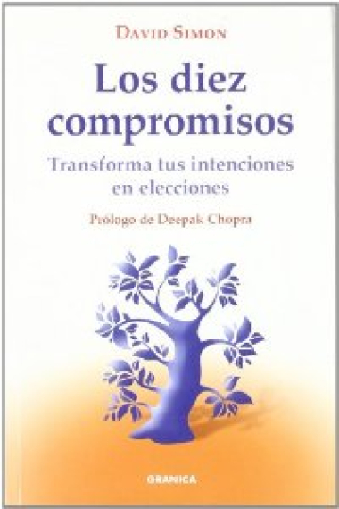 Los diez compromisos. Transforma tus intenciones en elecciones