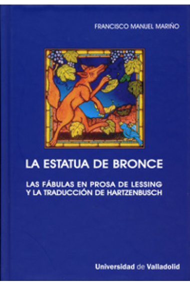 La estatua de bronce: las fábulas en prosa de Lessing y la traducción de Hartzenbusch (ed. bilingüe)