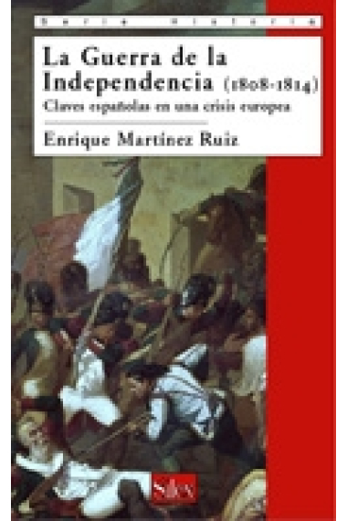 La Guerra de la Independencia (1808-1814) Claves españolas en una crisis europea