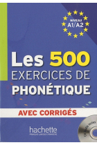 Les 500 exercices de Phonétique A1/A2. CD Audio Inclus. Avec corrigés