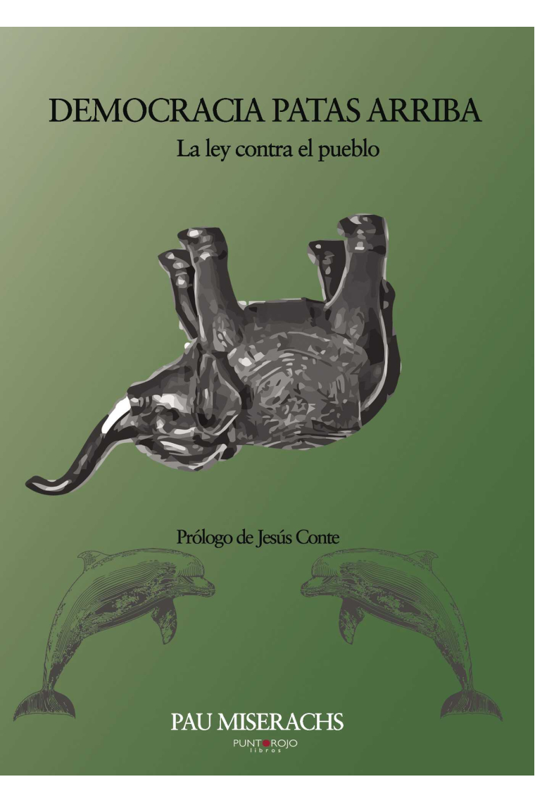 Democracia patas arriba. La ley contra el pueblo