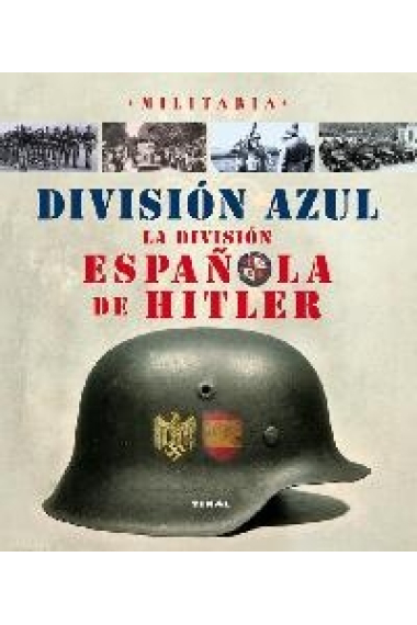 División azul, la división española de Hitler