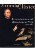 El modelo teatral del último Lope de Vega (1621-1635)