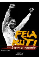 Fela Kuti. Espíritu indómito