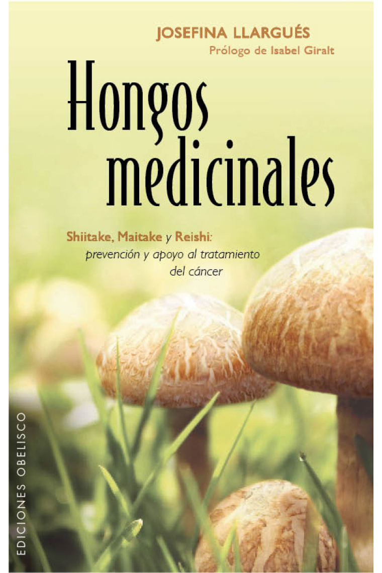 Hongos medicinales. Shiitake, Maitake y Reiischi. Prevencón y apoyo al tratamiento del cáncer