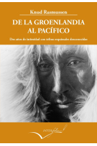 De la Groenlandia al Pacífico. Dos años de intimidad con tribus esquimales desconocidas