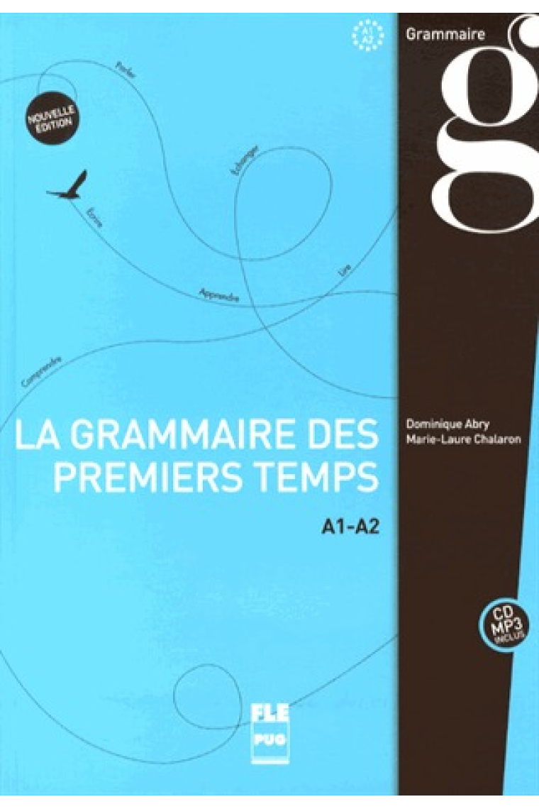 La grammaire des premiers temps A1-A2 + CD-MP3 (Nouvelle Édition)