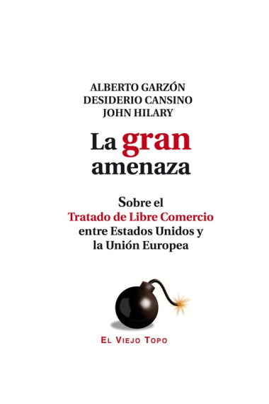 La gran amenaza. Sobre el Tratado de Libre Comercio entre Estados Unidos y la Unión Europea