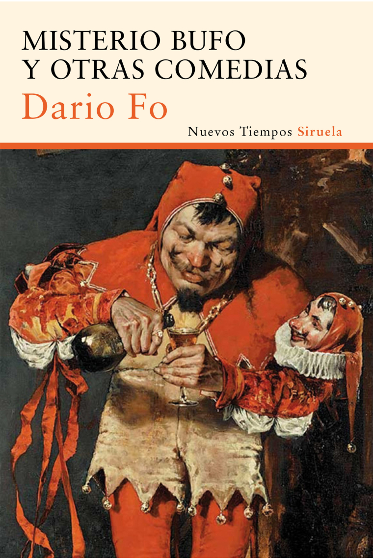 Misterio bufo y otras comedias (Los pintores no tienen recuerdos / No hay ladrón que por bien no venga / El hombre desnudo y el hombre de frac / Los muertos se facturan y las mujeres se desnudan / A donde el corazón se inclina, el pie camina)