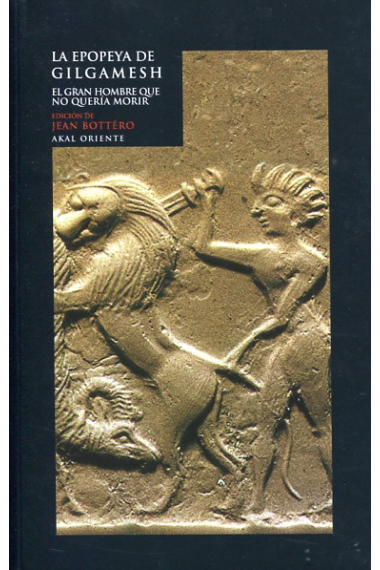 La epopeya de Gilgamesh: el gran hombre que no quería morir