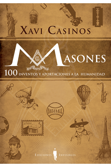 Masones. 100 inventos y aportaciones a la humanidad