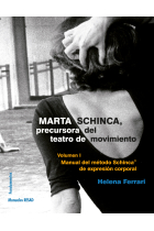 Marta Schinca, precursora del teatro de movimiento (Vol. I): Manual del método Schinca de expresión corporal