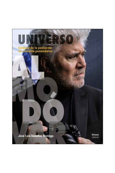 Universo Almodóvar. Estética de la pasión en un cineasta posmoderno