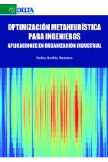 Optimización metaheurenística para ingenieros. Aplicaciones en organización industrial