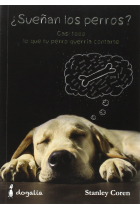 ¿Sueñan los perros? Casi todo lo que tu perro querría contarte