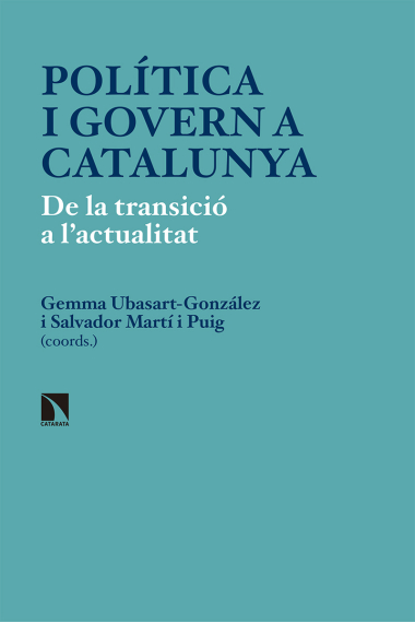 Política i govern a Catalunya. De la transició a l actualitat