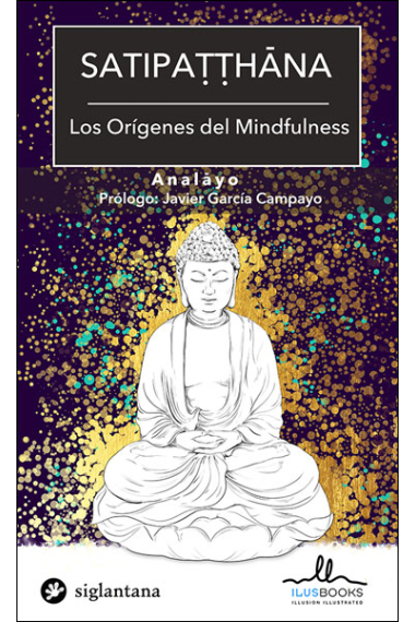 Satipatthàna. Los orígenes del mindfulness