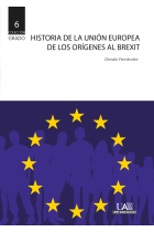 Historia de la Unión Europea. De los orígenes al Brexit