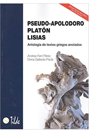 Pseudo-Apolodoro, Platón, Lisias: antología de textos griegos anotados