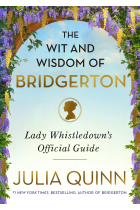 The Wit and Wisdom of Bridgerton: Lady Whistledown's Official Guide