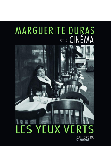 Marguerite Duras et le cinéma: Les yeux verts