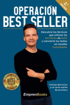 Operación best seller: descubre las técnicas que utilizan los escritores de éxito y convierte tus textos en novelas inolvidables