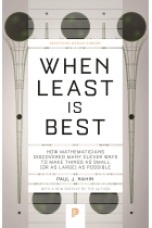 When Least Is Best: How Mathematicians Discovered Many Clever Ways to Make Things as Small (or as Large) as Possible