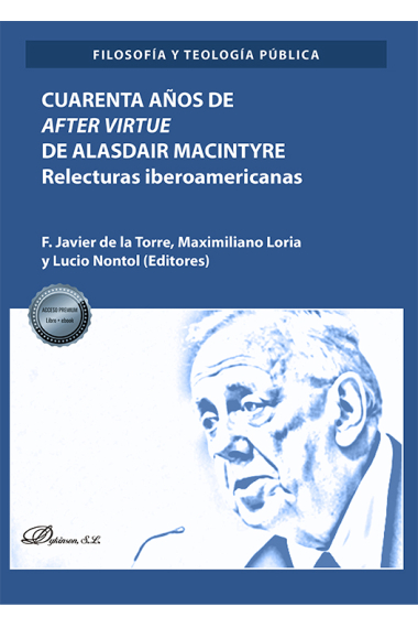 Cuarenta años de after virtue de Alasdair Macintyre: relecturas iberoamericanas