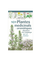 101 Plantes medicinals i aromàtiques silvestres e Catalunya que cal conèixer (Miniguia de camp)