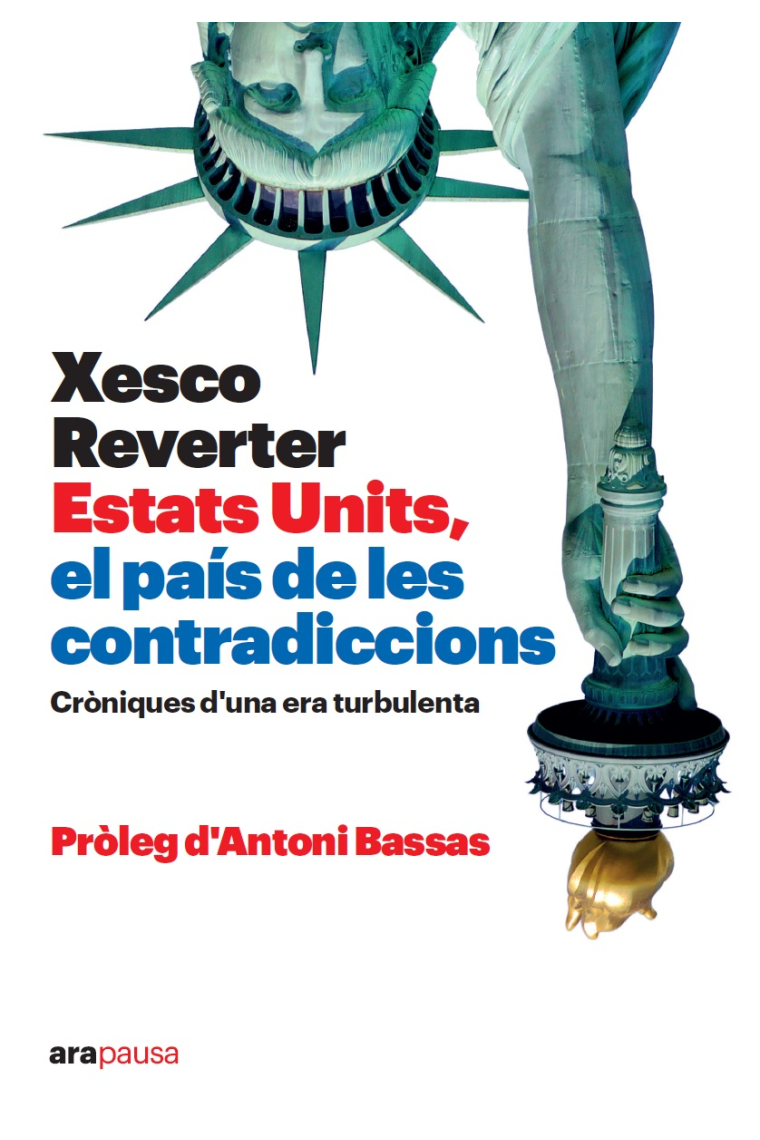 Estats Units, el país de les contradiccions. Cròniques d'una era turbulenta