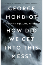 How Did We Get Into This Mess?: Politics, Equality, Nature