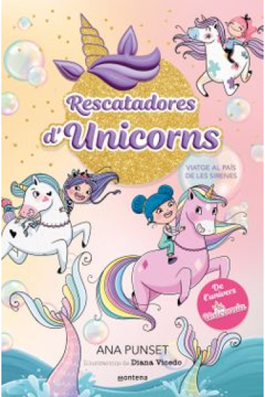 Rescatadores d'Unicorns 1 - Viatge al país de les sirenes. De l'univers d'Unicòrnia. Primeres lectures en català